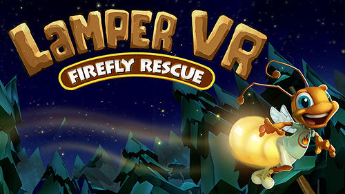 Télécharger Lamper VR: Firefly rescue pour Android 4.1 gratuit.