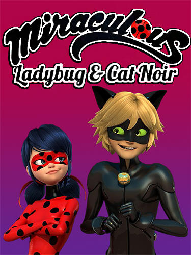 Télécharger Miraculous Ladybug and Cat Noir: The official game pour Android gratuit.