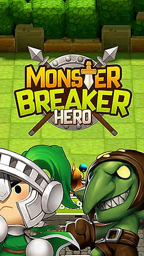 Télécharger Monster breaker hero pour Android gratuit.