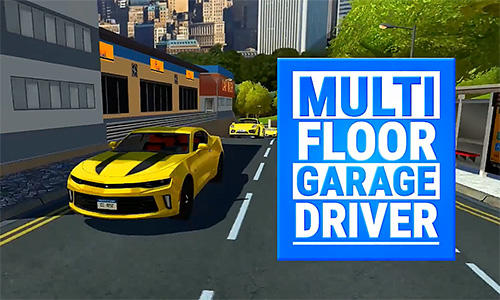 Télécharger Multi floor garage driver pour Android gratuit.
