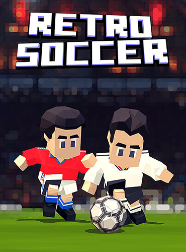Télécharger Retro soccer: Arcade football game pour Android gratuit.