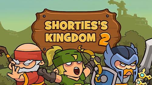 Télécharger Shorties's kingdom 2 pour Android 4.0 gratuit.