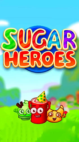 Télécharger Sugar heroes: World match 3 game! pour Android gratuit.