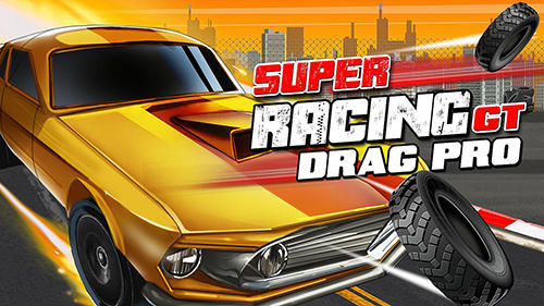 Télécharger Super racing GT: Drag pro pour Android gratuit.