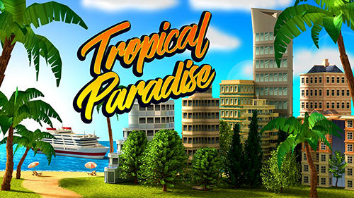 Télécharger Tropical paradise: Town island. City building sim pour Android gratuit.
