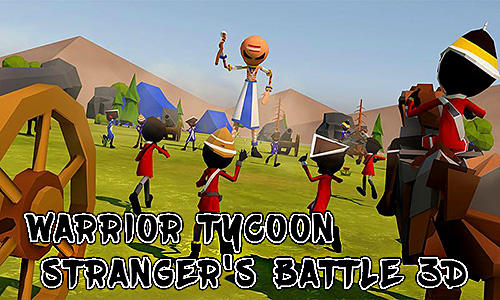 Télécharger Warrior tycoon: Stranger's battle 3D pour Android gratuit.