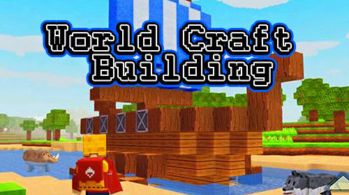 Télécharger World craft building pour Android gratuit.