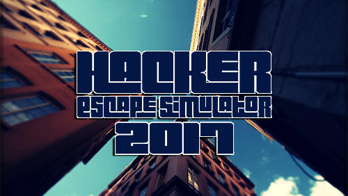 Hacker: Simulateur de l'évasion 2017