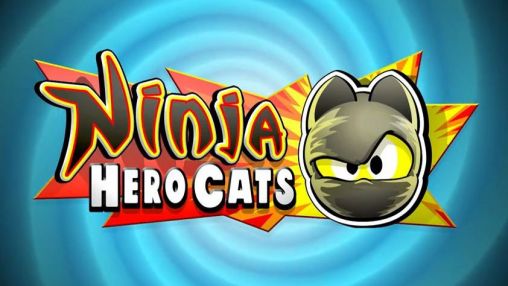 Télécharger Les Chats-Ninja Héroïques pour Android gratuit.