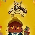Avec le jeu Happy bear: Virtual pet game pour Android téléchargez gratuitement Days of van Meowogh sur le portable ou la tablette.