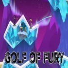 Avec le jeu La forteresse itinérante  pour Android téléchargez gratuitement Golf of fury sur le portable ou la tablette.