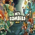 Avec le jeu Con man pour Android téléchargez gratuitement My zombies: Melee sur le portable ou la tablette.