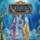 Avec le jeu Hidden Motives: Diamond Rush pour Android téléchargez gratuitement Aquapolis sur le portable ou la tablette.