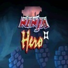 Avec le jeu Destructeur pour Android téléchargez gratuitement Ninja-héros sur le portable ou la tablette.