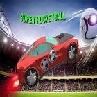 Avec le jeu Super Arcade Football pour Android téléchargez gratuitement Super rocketball: Multijoueurs  sur le portable ou la tablette.