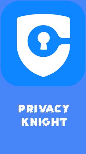 Télécharger l'app Privacy knight - Protection de sécurité, stockage  gratuit pour les portables et les tablettes Android.