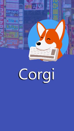 Télécharger l'app Corgi gratuit pour les portables et les tablettes Android 3.2.