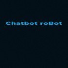 Avec l'app Affichage de l'exploitation de la pile pour Android téléchargez gratuitement Chatbot: Robot sur le portable ou la tablette.