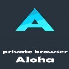 Avec l'app Esquisse 3D pour Android téléchargez gratuitement Aloha navigateur + VPN gratuit  sur le portable ou la tablette.