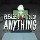 Téléchargez gratuitement le meilleur jeu pour iPhone, iPad: Veuillez ne toucher rien 3D .