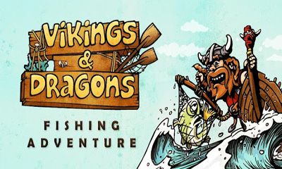 Les Vikings et les Dragons.Les Aventures de Pêche