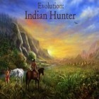 Avec le jeu Les Nuages et les Brebis pour Android téléchargez gratuitement L'Evolution: le chasseur indien sur le portable ou la tablette.