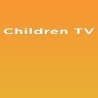 Avec l'app  pour Android téléchargez gratuitement TV d'enfants   sur le portable ou la tablette.