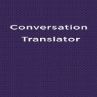 Avec l'app  pour Android téléchargez gratuitement Traducteur des conversations   sur le portable ou la tablette.