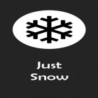 Avec l'app  pour Android téléchargez gratuitement Just snow - Effets photo  sur le portable ou la tablette.
