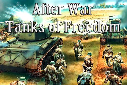 Après la guerre: Chars de liberté 